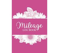 Mileage Book for Women: Simple Driving Journal with Daily Trip Records and Easy Summaries for Business and Personal Use
