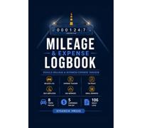 Mileage & Expense Log Book: Vehicle Mileage Tracker and Business Expense Journal for Self-Employed, Freelancers, Gig Workers and Small Business Owners | Odometer Tracker for Taxes