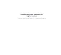 Mileage, Expense & Tax Deduction Log for Realtors: A Simple Year-Round Tracker for Independent Agents to Organize Business Miles, Expenses and Tax Write-Offs