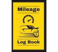 Mileage Log Book: Auto Mileage Tracker for Car, Van, or Truck - Ideal for the Self-Employed, Uber Drivers, and Contractors