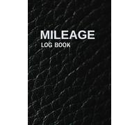 Mileage Log Book for Car, Truck & Business Use - Black Leather Style Tracker: Track Vehicle Mileage, Fuel, and Maintenance | 120 Pages, 6x9 | Includes Odometer Log, Notes & Owner Info