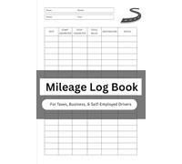 Mileage Log Book: For Taxes, Business, and Self-Employed Drivers | Track Odometer Readings, Miles, and Purpose