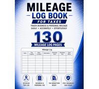Mileage Log Book for Taxes: Vehicle Mileage Tracker for Business, Self-Employed & Personal Use | Track Odometer Readings, Trip Purpose & Tax Records | Large 8.5" × 11" | 130 Mileage Log Pages