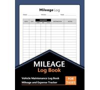 Mileage Log Book: Mileage Journal for Self-Employed and Small Business Owners - Track Vehicle Miles, Odometer Readings, and Automotive Expenses for Tax Deductions