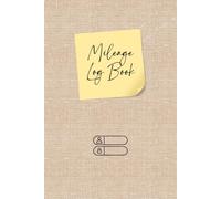 Mileage Log Book: Simple Fuel and Vehicle Mileage Journal, Odometer Tracker Logbook, Automotive Mileage Tracker for Trucks, Cars, and Taxes