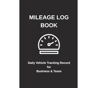 Mileage Log Book: Simple Vehicle Mileage Tracker for Taxes & Business - Auto Logbook for Recording Distance and Expenses 2026