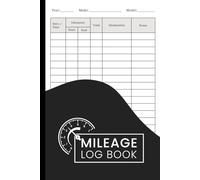 Mileage Log Book: Small Vehicle Tracker, Expense Tracker for Business or Personal Taxes, 110 Pages, 6"x9"