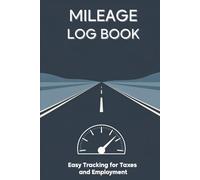 Mileage Log Book: Track date, odometer, purpose and miles to make expenses easier for taxes, self-employment and business.