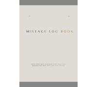 Mileage Log Book: Track Every Mile. Maximize Every Deduction Designed for Uber, Lyft & Delivery Drivers