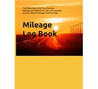 Mileage Log Book: Track Miles, Start & End Time, Odometer Readings, and Platforms for Uber, Lyft, DoorDash & Drivers | Monthly Mileage Tracker for Taxes
