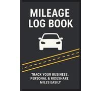 Mileage Log Book: Vehicle Mileage Journal to Track & Record Daily Miles | Business & Personal Odometer Tracker (6x9, 100 plus pages)