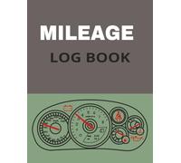 Mileage Log Book Vehicle Mileage Tracker for Daily, Business & Personal Use: Record Odometer Readings, Trip Purpose, Distance & Fuel for Accurate Tracking - Large 8.5” × 11” Format