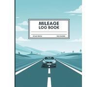 Mileage Log Book | Vehicle Mileage Tracker for Taxes, Business & Personal Use | 8.5 x 11 Inch, 120 Pages | Record Odometer Readings, Fuel Costs & Travel Details