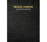 Mileage Logbook For Truck Drivers: Mileage and hours logbook for truckers, Professional dark black leather cover design, Logbook For Truckers, Trips ... for Personal & Commercial / Business Purposes