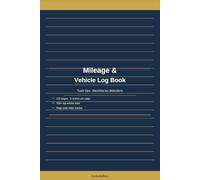 Mileage & Vehicle Log Book: Simple Trip Tracker for Business, Self-Employed & Tax Records