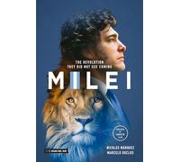Milei: The revolution they did not see coming