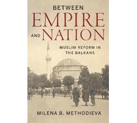 Milena B. Methodieva Between Empire and Nation (Copertina rigida)