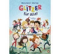 Milena Baisch E Glitzer für alle: Eine Geschichte über die S (Copertina rigida)