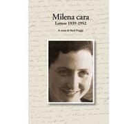 Milena cara. Lettere 1939-1952
