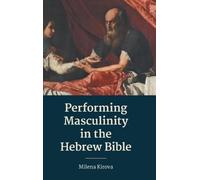 Milena Kirova Performing Masculinity in the Hebrew Bible (Copertina rigida)