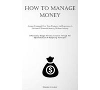 Milenko Kirschner How To Manage Money (Tascabile)