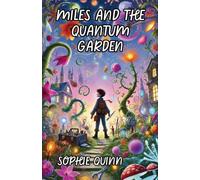 Miles and the Quantum Garden