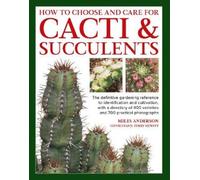 Miles Anderson Cacti & Succulents, How to Choose and Care for (Copertina rigida)