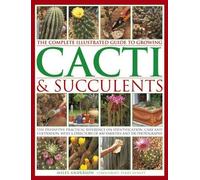 Miles Anderson Complete Illustrated Guide to Growing Cacti and Succu (Tascabile)
