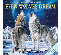 Miles Anthony - Even Wolves Dream