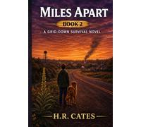 Miles Apart: A Grid Down Family Survival Story
