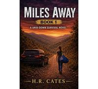 Miles Away: A Grid Down Family Survival Novel