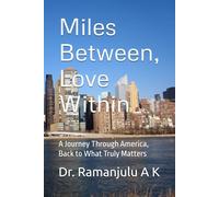 Miles Between, Love Within: A Journey Through America, Back to What Truly Matters