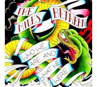 Miles Between - Who We Are&Whatwe Were