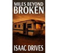 MILES BEYOND BROKEN: A Life Wrecked, Rebuilt, and Still Rolling