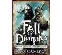 The Fall of Dragons (Traitor Son Cycle) by Cameron, Miles