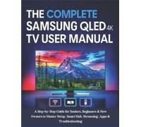 Miles Carter The Complete Samsung QLED 4K TV User Manual (Tascabile)