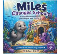 Miles Changes Schools: A Mindful Bay Story About Compassion, Courage & New Friends
