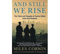 Miles Corwin And Still We Rise: (Tascabile)