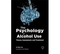 Miles Cox The Psychology of Alcohol Use (Tascabile)