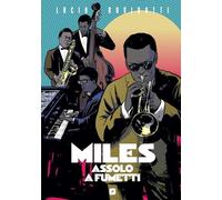Miles Davis. Assolo a fumetti. Ediz. anniversario