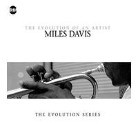 Miles Davis - EVOLUTION OF AN ARTIST