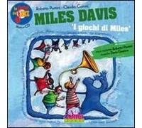 Miles Davis. I giochi di Miles. Le fiabe del jazz. Con CD Audio