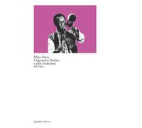 MILES DAVIS, IL QUINTETTO PERDUTO E ALTRE RIVOLUZIONI - 2021 - Quodlibet