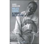 Miles Davis. Il Sound del futuro