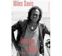 Miles Davis: Three Days in Malibu: Photographs by Ralph Quinke