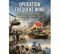 Miles Dunsford Operation Frequent Wind (Tascabile)