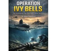 Miles Dunsford Operation Ivy Bells (Tascabile)