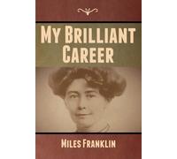 Miles Franklin My Brilliant Career (Tascabile)