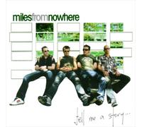 MILES FROM NOWHERE - TELL ME A STORY + DVD