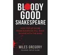 Miles Gregory Bloody Good Shakespeare (Copertina rigida)